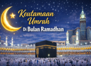 Keutamaan Umrah Di Bulan Ramadhan