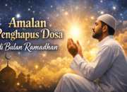 Amalan Penghapus Dosa di Bulan Ramadhan