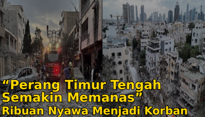 Konflik AS-Israel VS Iran Semakin Memanas Telah Menelan Ribuan Korban Jiwa