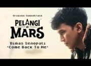 Ost. Pelangi di Mars Dimas Senopati ‘Come Back To Me’