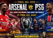 Arsenal vs PSG Malam Ini: Duel Juara Liga Inggris dan Juara Liga Prancis di Final UCL 2026